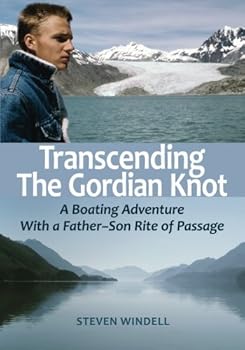 Paperback Transcending the Gordian Knot: A Boating Adventure With a Father-Son Rite of Passage Book