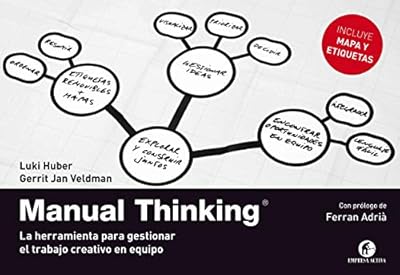 Manual thinking: Una herramienta para gestionar el trabajo creativo en equipo (Empresa Activa ilustrado)
