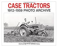 Case Tractors 1912-1959 Photo Archive (Photo Archive Series) 1882256328 Book Cover