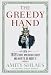 The Greedy Hand: How Taxes Drive Americans Crazy and What to Do About It