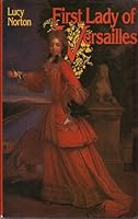 First lady of Versailles: Marie, Adelaide of Savoy, Dauphine of France 0241896363 Book Cover