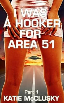 Paperback I Was a Hooker For Area 51: Part 1 Book