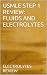 USMLE STEP 1 REVIEW: FLUIDS AND ELECTROLYTES