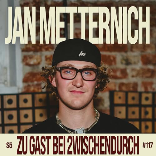 117. JAN METTERNICH: "Denke jeden Tag daran aufzuhr&ouml;ren"