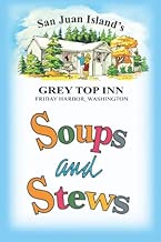 San Juan Island's Grey Top Inn Soups and Stews