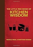  The Little Red Book of Kitchen Wisdom (Little Red Books) by Nicole Frail (2014-04-01)