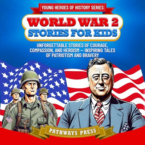 World War 2 Stories for Kids by Pathways Press episode artwork