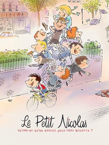 Le Petit Nicolas : Qu'est-ce qu'on attend pour être heureux ?