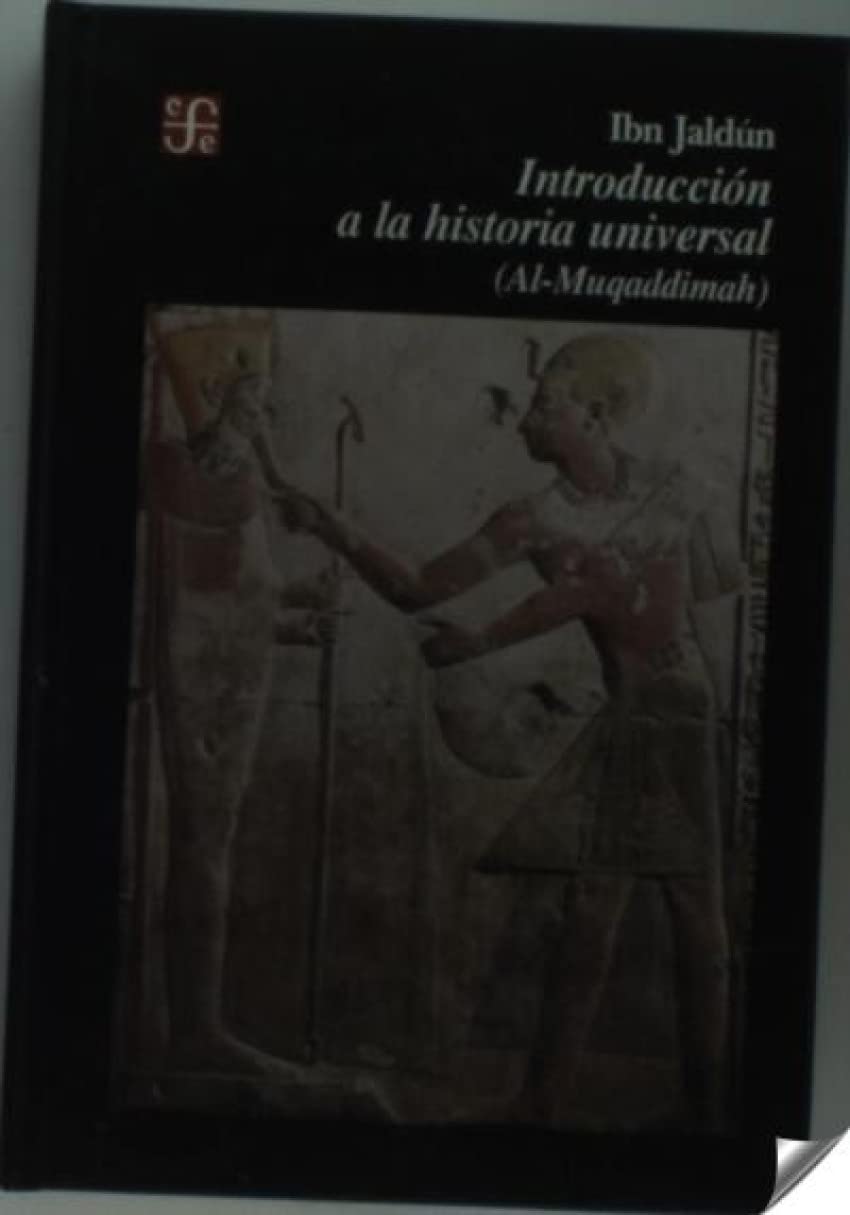 INTRODUCCION HISTORIA UNIVERSAL: Al-Muqaddimah (Historia (fce))