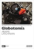  Globotomía: Del ambientalismo mediático a la burocracia ambiental (No Ficción nº 1)