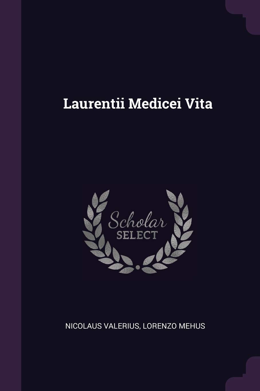 Laurentii Medicei Vita