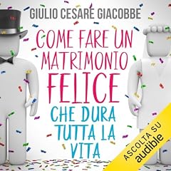 Come fare un matrimonio felice che dure tutta la vita copertina