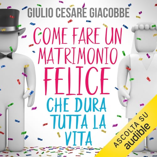 『Come fare un matrimonio felice che dure tutta la vita』のカバーアート