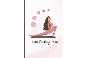 Inner Fucking Peace: The Yoga Journal for the Rest of Us