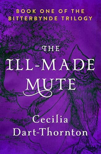 The Ill-Made Mute (The Bitterbynde Trilogy)