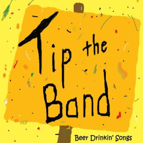 Beer Drinkin' Songs Tip the Band Digital Music