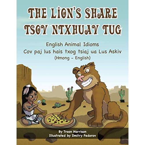 The Lion's Share (Tsov Ntxhuav Tug): English-Hmong Animal Idioms