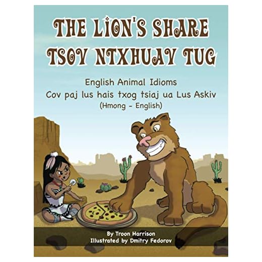 The Lion's Share (Tsov Ntxhuav Tug): English-Hmong Animal Idioms