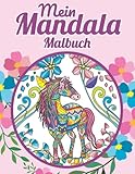 Mein Mandala Malbuch: Das große Malbuch für Kinder mit 50 wunderschönen Motiven zur Förderung der kreativen Entfaltung, Entspannung und Konzentration. ... (Unsere schönsten Bücher, Band 2)