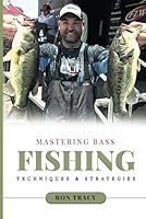 Mastering Bass: Fishing Techniques and Strategies B0D4BW516W Book Cover