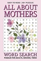 Mothers Word Search Puzzle Book: All About Motherhood, Family, Love, Appreciation And More B0DYHFGLK1 Book Cover