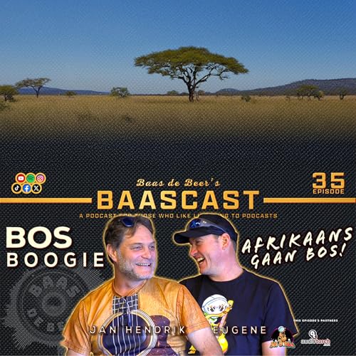 Afrikaans Gaan Bos! - Bos Boogie 2025 [Baascast #35]
