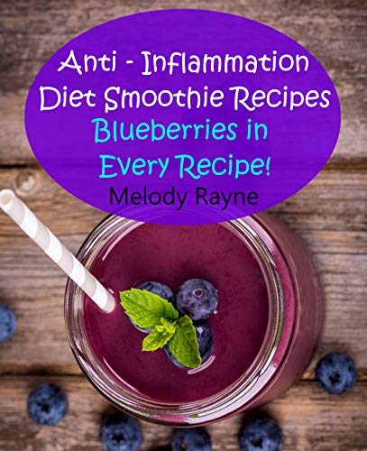Anti – Inflammation Diet Smoothie Recipes : Blueberries in Every
