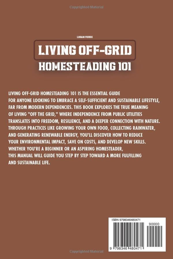 LIVING OFF-GRID HOMESTEADING 101: Your Step-by-Step Guide to Buying Land, Building a Self-Sufficient Home, and Creating Sustainable Energy, Water and Food Systems for True Independence - Image 2