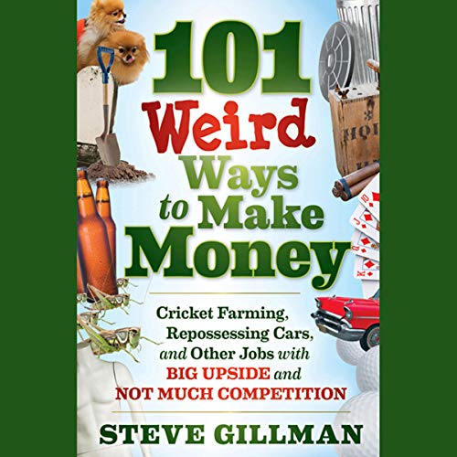 101 Weird Ways to Make Money by Steve Gillman episode artwork