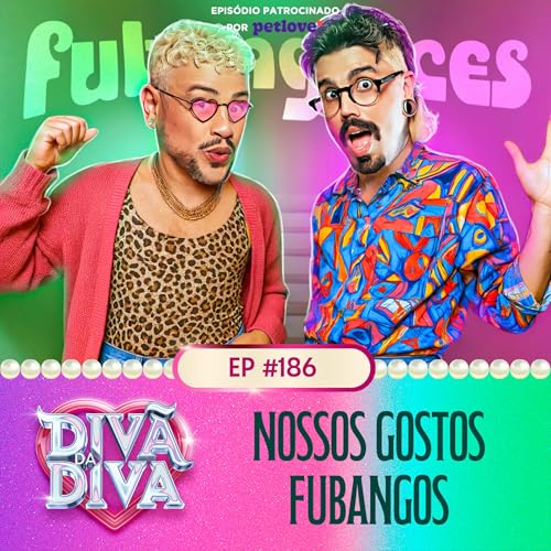 #186 - Nossos gostos fubangos Podcast Por capa