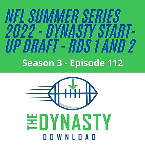 『NFL Summer Series 2022 - Dynasty Start-Up Draft - Rounds 1 and 2』のカバーアート