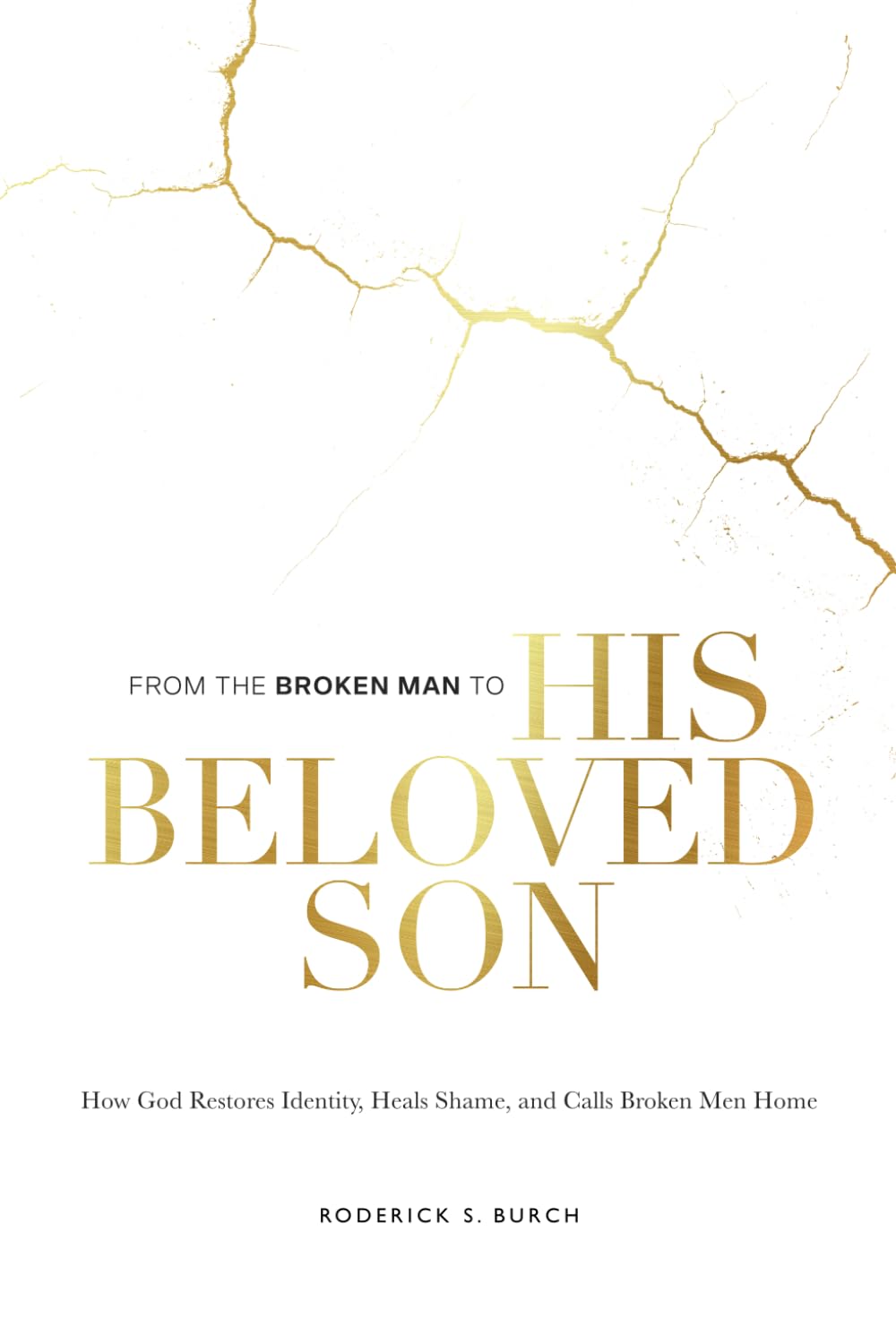 From The Broken Man To His Beloved Son
