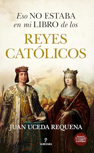 ESO NO ESTABA EN MI LIBRO DE LOS REYES CATOLICOS (Historia)