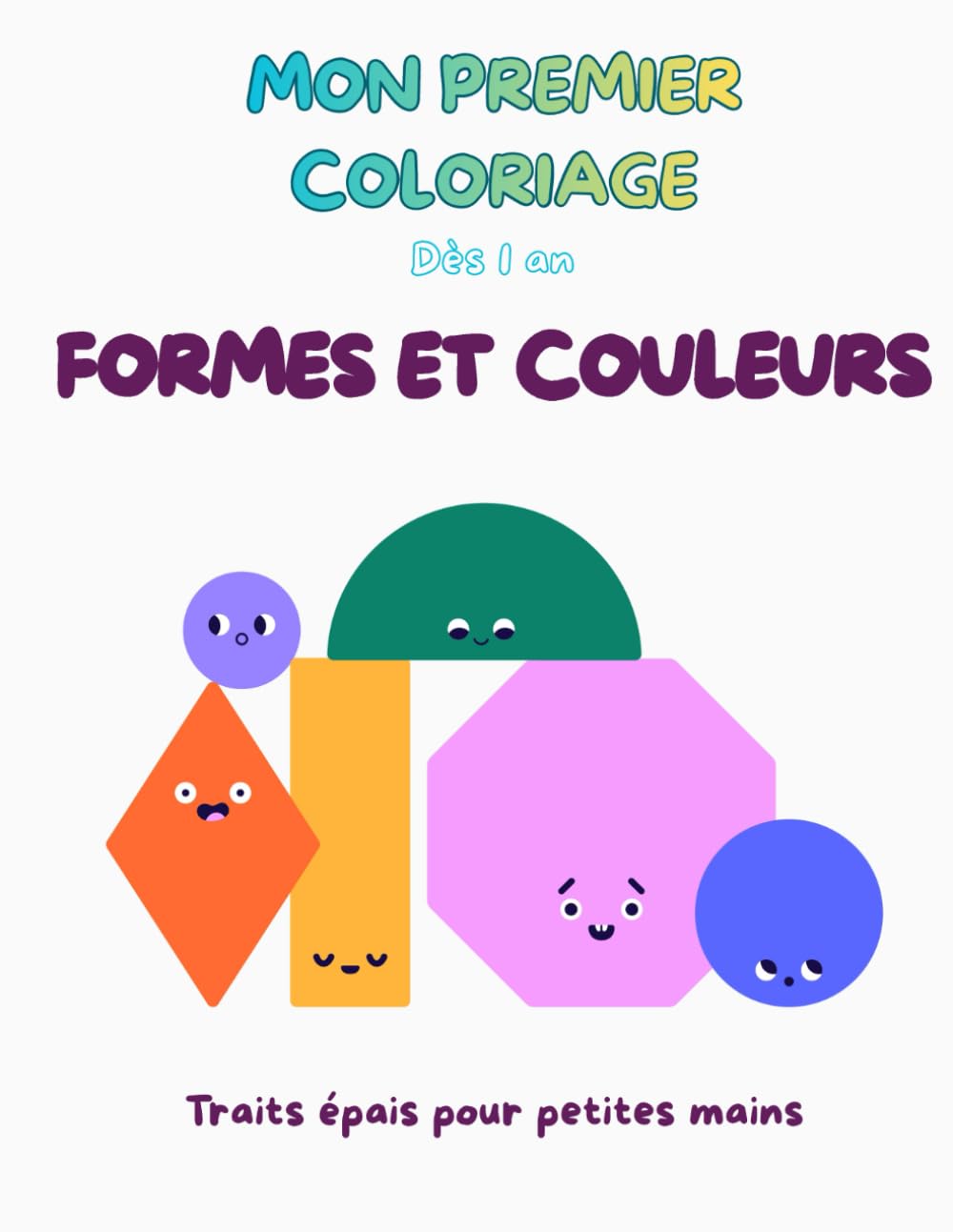 Mon premier coloriage Formes et couleurs: facile à colorier