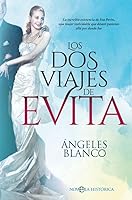 Los dos viajes de Evita 8491645497 Book Cover