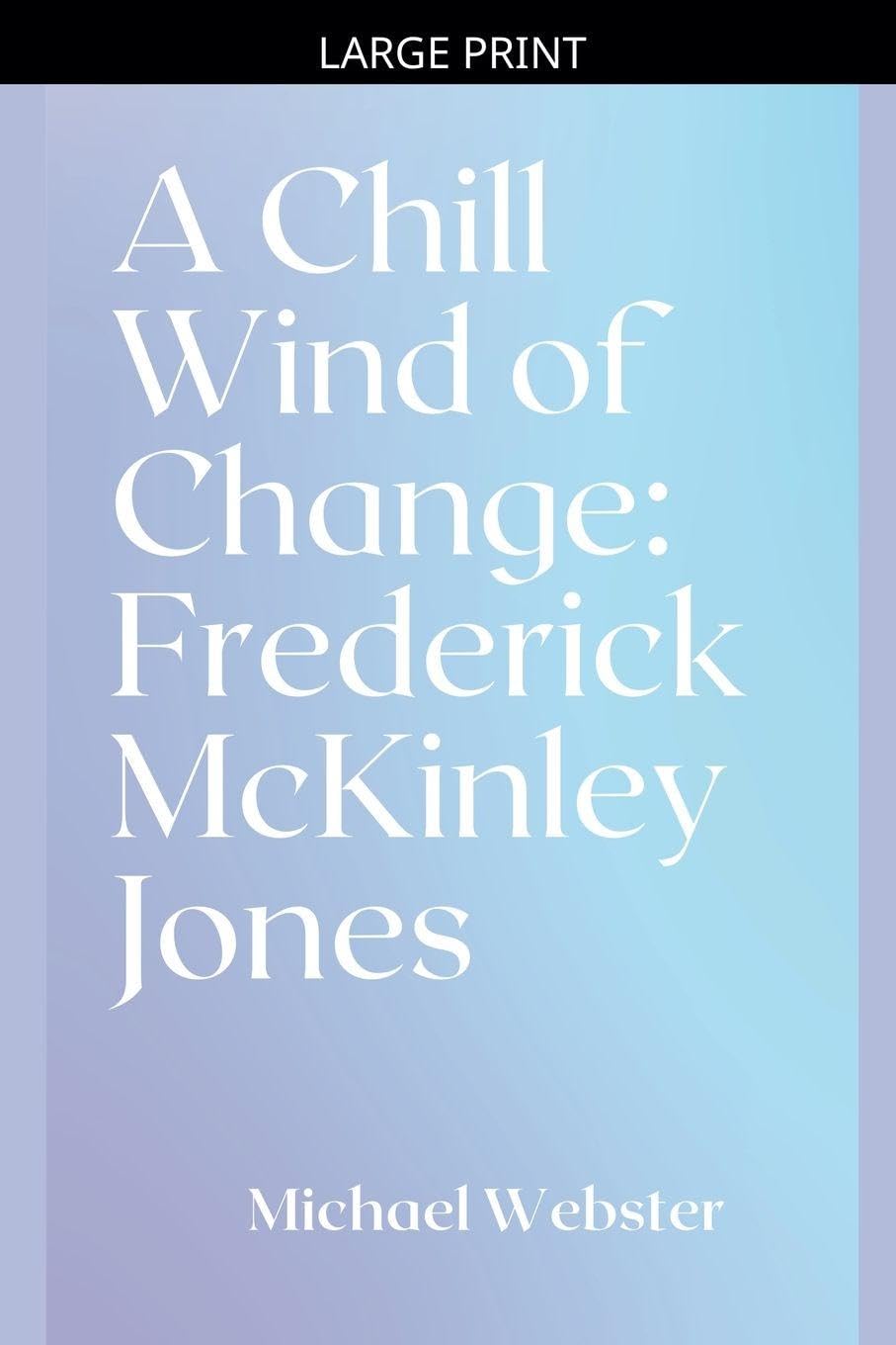 A Chill Wind of Change: Frederick McKinley Jones