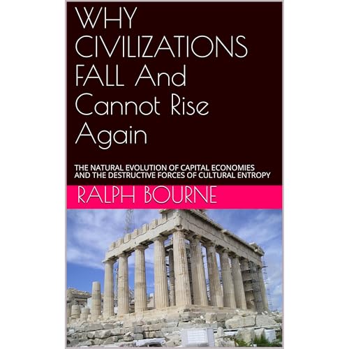 WHY CIVILIZATIONS FALL And Cannot Rise Again by Ralph Bourne episode artwork