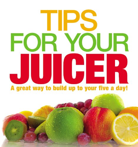 Tips for Your Juicer (English Edition)