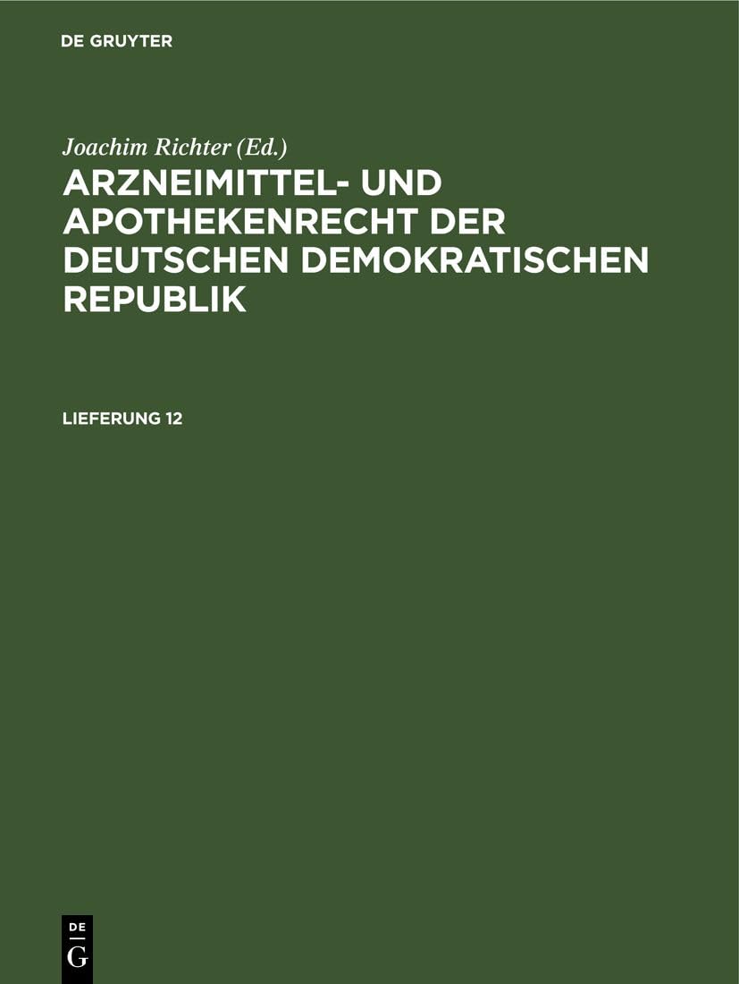 Arzneimittel - und apothekenrecht der Deutschen Demokratischen Republik. lieferung 12