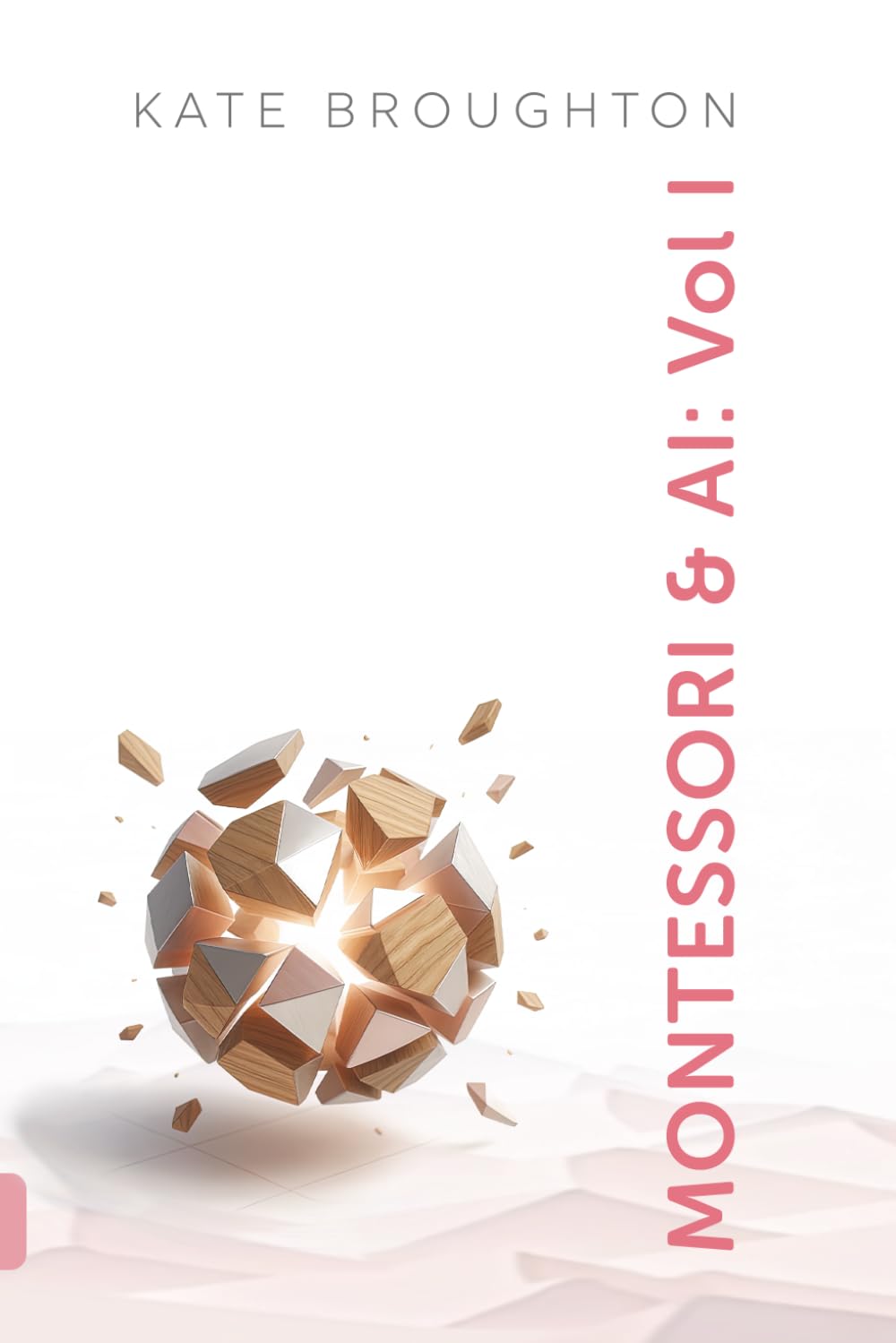 Montessori & AI: Volume I