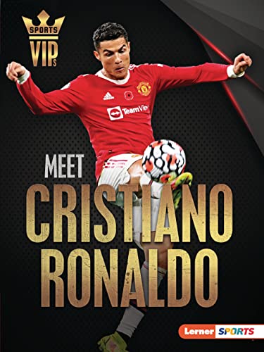 Meet Cristiano Ronaldo (Sports VIPs (Lerner â„¢ Sports))