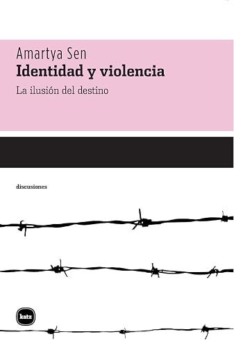 Identidad Y Violencia: La ilusión del destino (discusiones)