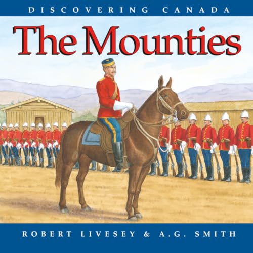 The Mounties (Discovering Canada)