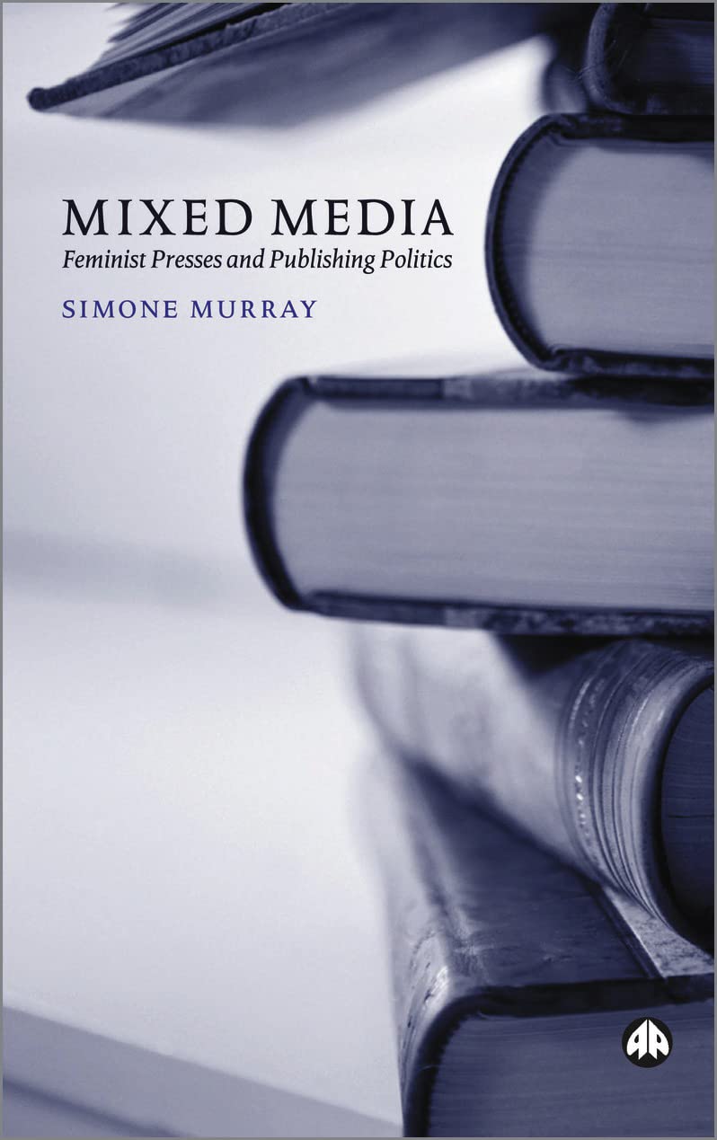Buy Mixed Media: Feminist Presses and Publishing Politics — BookShops.in