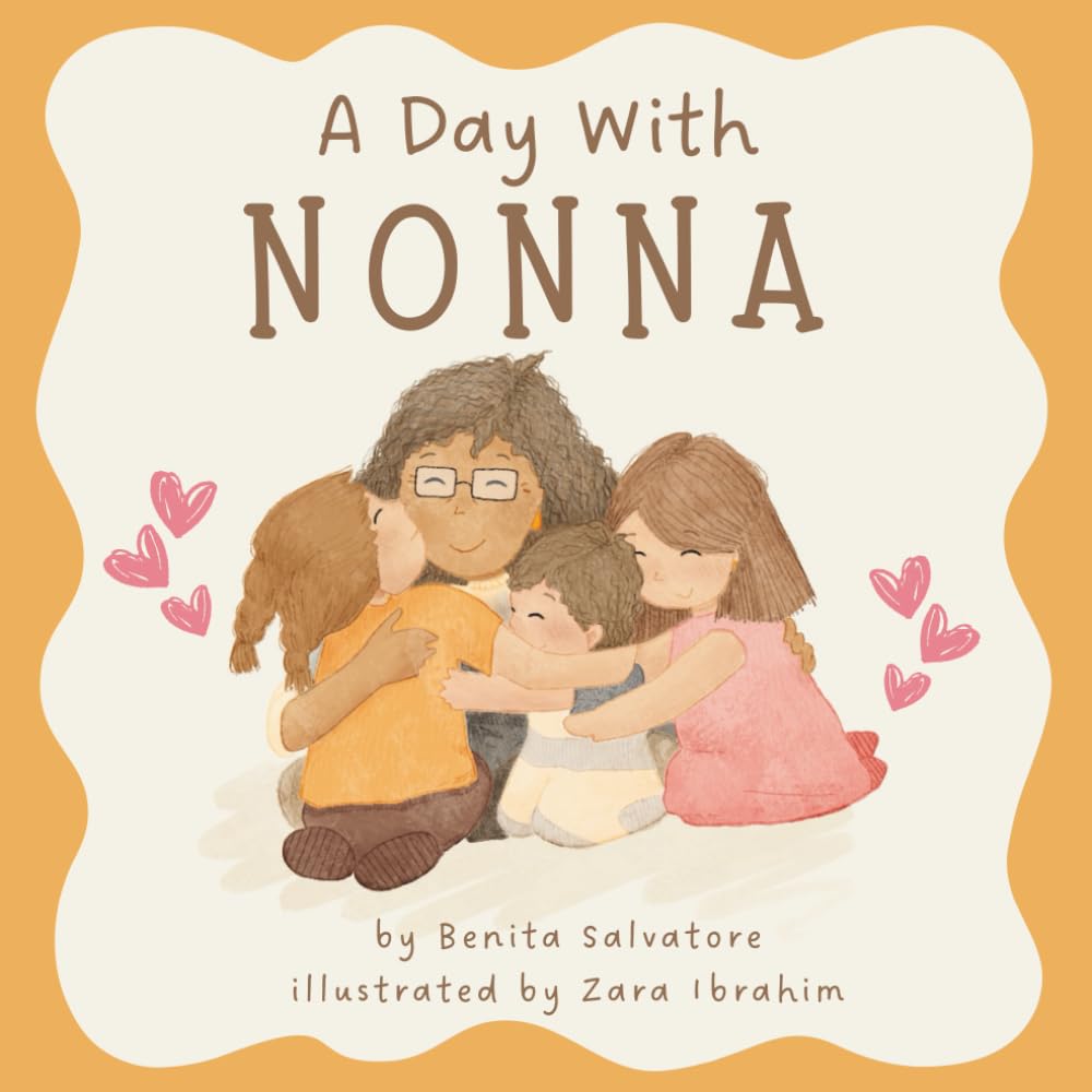 A Day With Nonna: A Little Story of Life’s Simple Joys and a Nonna’s Unconditional Love