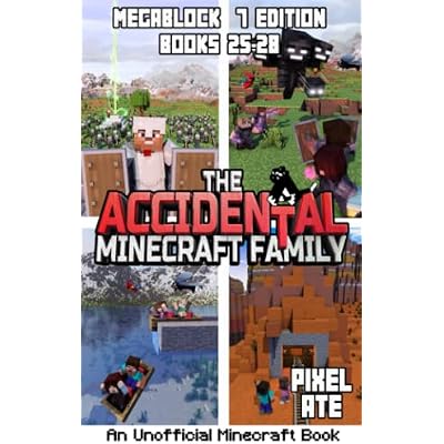 The Accidental Minecraft Family: MegaBlock 7 Edition (Books 25-28)
