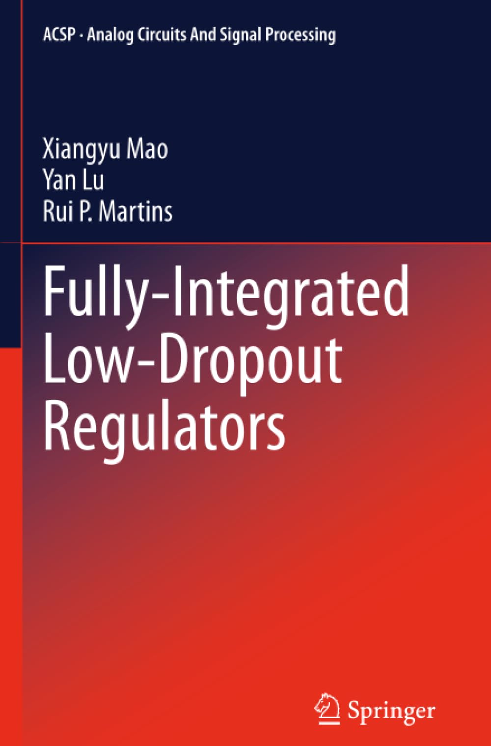 Fully-Integrated Low-Dropout Regulators (Analog Circuits and Signal Processing)