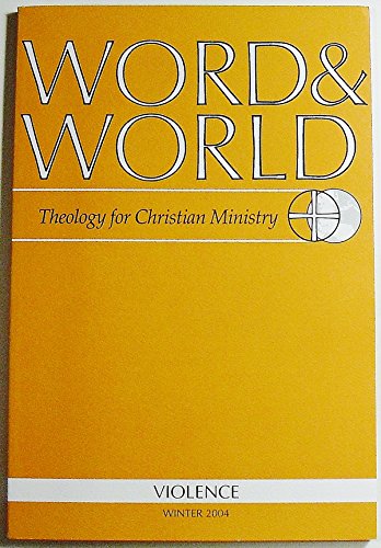 Word & World: Theology for Christian Ministry (Volume 24 Number 1, Winter 2004)