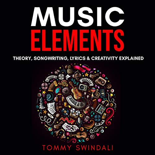 Music Elements: Music Theory, Songwriting, Lyrics &amp;amp; Creativity Explained by Tommy Swindali episode artwork