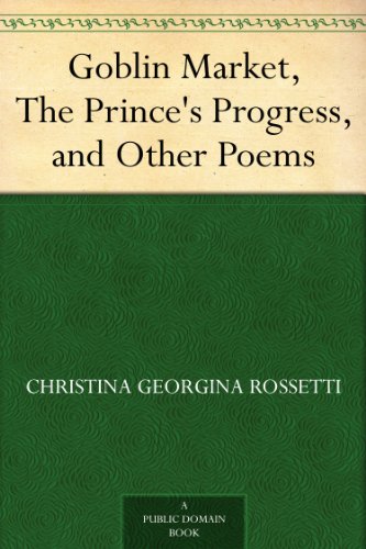 Cover of Goblin Market, The Prince's Progress, and Other Poems